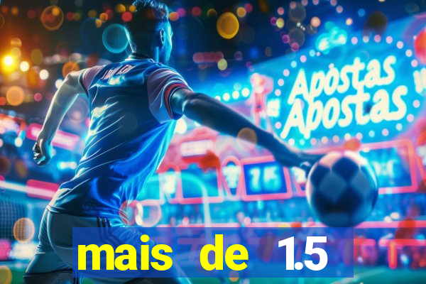 mais de 1.5 escanteios o que significa